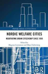 北欧福祉都市：1850年以降の都市の市民権獲得<br>Nordic Welfare Cities : Negotiating Urban Citizenship since 1850 (Routledge Advances in Urban History)