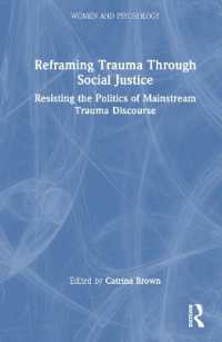 社会正義を通してトラウマを捉え直す<br>Reframing Trauma through Social Justice : Resisting the Politics of Mainstream Trauma Discourse (Women and Psychology)