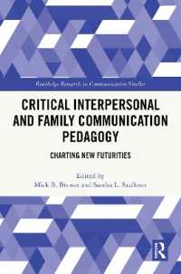 Critical Interpersonal and Family Communication Pedagogy : Charting New Futurities (Routledge Research in Communication Studies)