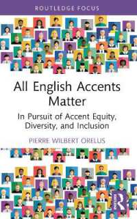 All English Accents Matter : In Pursuit of Accent Equity, Diversity, and Inclusion (Routledge Studies in Sociolinguistics)