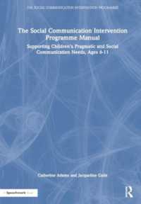 The Social Communication Intervention Programme Manual : Supporting Children's Pragmatic and Social Communication Needs, Ages 6-11 (The Social Communication Intervention Programme)