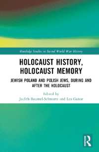 Holocaust History, Holocaust Memory : Jewish Poland and Polish Jews, during and after the Holocaust (Routledge Studies in Second World War History)