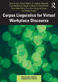 バーチャル・ミーティングのためのコーパス言語学<br>Corpus Linguistics for Virtual Workplace Discourse (Routledge Corpus Linguistics Guides)
