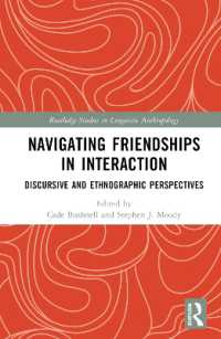 友情の言語と相互行為：日本語・中国語・英語<br>Navigating Friendships in Interaction : Discursive and Ethnographic Perspectives (Routledge Studies in Linguistic Anthropology)