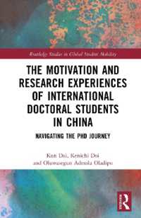 The Motivation and Research Experiences of International Doctoral Students in China : Navigating the PhD Journey (Routledge Studies in Global Student Mobility)