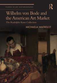 Wilhelm von Bode and the American Art Market : The Rudolphe Kann Collection (Studies in Art Historiography)
