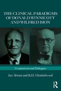 The Clinical Paradigms of Donald Winnicott and Wilfred Bion : Comparisons and Dialogues (Routledge Clinical Paradigms Dialogue Series)