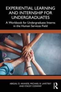 Experiential Learning and Internship for Undergraduates : A Workbook for Undergraduate Interns in the Human Services Field