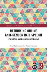 オンラインの反ジェンダー・ヘイトスピーチ再考：法制化と公共政策形成<br>Rethinking Online Anti-Gender Hate Speech : Legislation and Public Policy Making (Directions and Developments in Criminal Justice and Law)