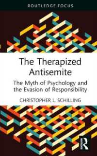 The Therapized Antisemite : The Myth of Psychology and the Evasion of Responsibility (Routledge Studies in Criminal Behaviour)