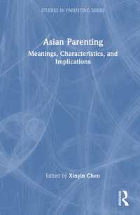 アジアの育児<br>Asian Parenting : Meanings, Characteristics, and Implications (Studies in Parenting Series)