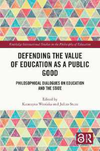 Defending the Value of Education as a Public Good : Philosophical Dialogues on Education and the State (Routledge International Studies in the Philosophy of Education)