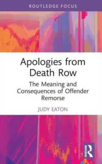 Apologies from Death Row : The Meaning and Consequences of Offender Remorse (Routledge Studies in Criminal Behaviour)