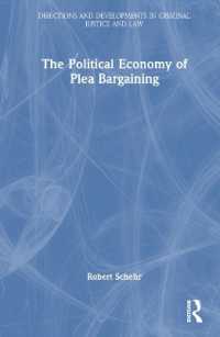 司法取引の政治経済学<br>The Political Economy of Plea Bargaining (Directions and Developments in Criminal Justice and Law)