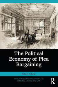 司法取引の政治経済学<br>The Political Economy of Plea Bargaining (Directions and Developments in Criminal Justice and Law)