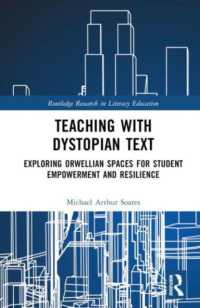 Teaching with Dystopian Text : Exploring Orwellian Spaces for Student Empowerment and Resilience (Routledge Research in Literacy Education)
