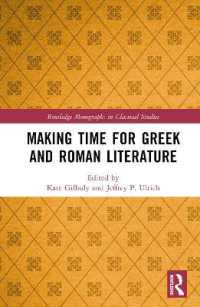 古代ギリシア・ローマ文学における時間<br>Making Time for Greek and Roman Literature (Routledge Monographs in Classical Studies)