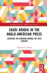 Saudi Arabia in the Anglo-American Press : Covering the Kingdom during the 20th Century (Routledge Studies in Middle Eastern History)