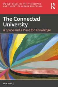 The Connected University : A Space and a Place for Knowledge (World Issues in the Philosophy and Theory of Higher Education)