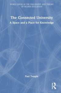 The Connected University : A Space and a Place for Knowledge (World Issues in the Philosophy and Theory of Higher Education)