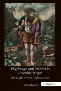 Pilgrimage and Politics in Colonial Bengal : The Myth of the Goddess Sati