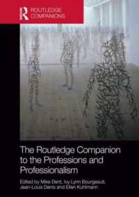 ラウトレッジ版　専門職とプロフェッショナリズム必携<br>The Routledge Companion to the Professions and Professionalism (Routledge Companions in Business, Management and Marketing)