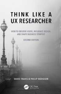 ＵＸ調査の考え方：ユーザーを観察し、デザインに影響を与え、ビジネス戦略を練る方法（第２版）<br>Think Like a UX Researcher : How to Observe Users, Influence Design, and Shape Business Strategy （2ND）