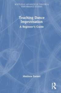 Teaching Dance Improvisation : A Beginner's Guide (Routledge Advances in Theatre & Performance Studies)