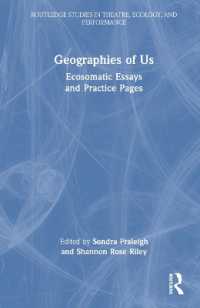 エコ・ソマティクス：身体と環境を出合わせるパフォーマンスの理論と実践<br>Geographies of Us : Ecosomatic Essays and Practice Pages (Routledge Studies in Theatre, Ecology, and Performance)