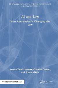 人工知能と法：オートメーション化は法をいかに変えるか<br>AI and Law : How Automation is Changing the Law (Chapman & Hall/crc Artificial Intelligence and Robotics Series)