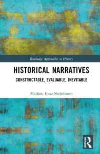 Historical Narratives : Constructable, Evaluable, Inevitable (Routledge Approaches to History)