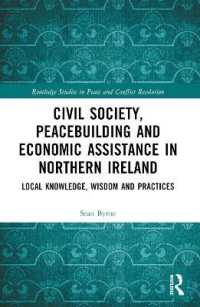 Civil Society, Peacebuilding, and Economic Assistance in Northern Ireland : Local Knowledge, Wisdom, and Practices (Routledge Studies in Peace and Conflict Resolution)