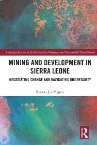 Mining and Development in Sierra Leone : Negotiating Change and Navigating Uncertainty (Routledge Studies of the Extractive Industries and Sustainable Development)
