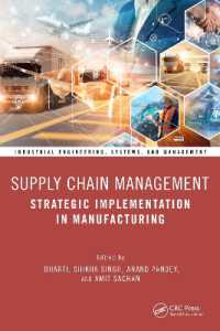 Supply Chain Management : Strategic Implementation in Manufacturing (Industrial Engineering, Systems, and Management)