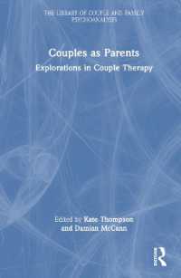 カップル療法の探究<br>Couples as Parents : Explorations in Couple Therapy (The Library of Couple and Family Psychoanalysis)