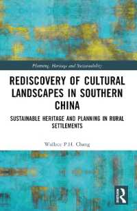 Rediscovery of Cultural Landscapes in Southern China : Sustainable Heritage and Planning in Rural Settlements (Planning, Heritage and Sustainability)