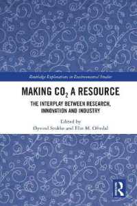 Making CO₂ a Resource : The Interplay between Research, Innovation and Industry (Routledge Explorations in Environmental Studies)