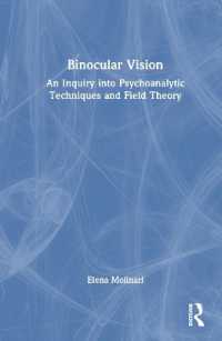 Binocular Vision : An Inquiry into Psychoanalytic Techniques and Field Theory