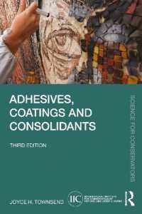 Adhesives, Coatings and Consolidants (Science for Conservators) （3RD）