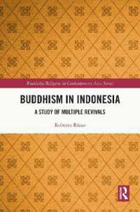 インドネシアの仏教<br>Buddhism in Indonesia : A Study of Multiple Revivals (Routledge Religion in Contemporary Asia Series)