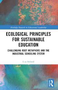 Ecological Principles for Sustainable Education : Challenging Root Metaphors and the Industrial Schooling System (Routledge Research in Educational Leadership)