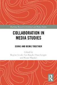 Collaboration in Media Studies : Doing and Being Together (Routledge Research in Cultural and Media Studies)
