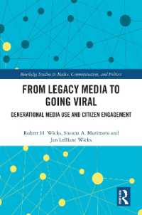 From Legacy Media to Going Viral : Generational Media Use and Citizen Engagement (Routledge Studies in Media, Communication, and Politics)