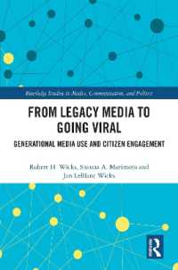 From Legacy Media to Going Viral : Generational Media Use and Citizen Engagement (Routledge Studies in Media, Communication, and Politics)