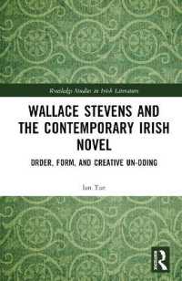Wallace Stevens and the Contemporary Irish Novel : Order, Form, and Creative Un-Doing (Routledge Studies in Irish Literature)