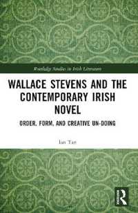 Wallace Stevens and the Contemporary Irish Novel : Order, Form, and Creative Un-Doing (Routledge Studies in Irish Literature)