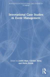 イベント管理の国際的事例研究<br>International Case Studies in Event Management (Routledge International Case Studies in Tourism)