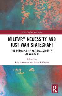 Military Necessity and Just War Statecraft : The Principle of National Security Stewardship (War, Conflict and Ethics)