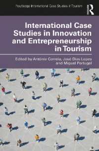 ツーリズムにおけるイノベーションと起業の国際的事例研究<br>International Case Studies in Innovation and Entrepreneurship in Tourism (Routledge International Case Studies in Tourism)