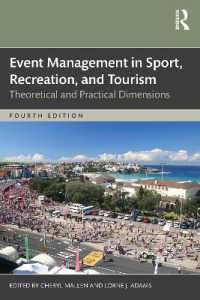 スポーツ、レクリエーションとツーリズムにおけるイベント管理（第４版）<br>Event Management in Sport, Recreation, and Tourism : Theoretical and Practical Dimensions （4TH）